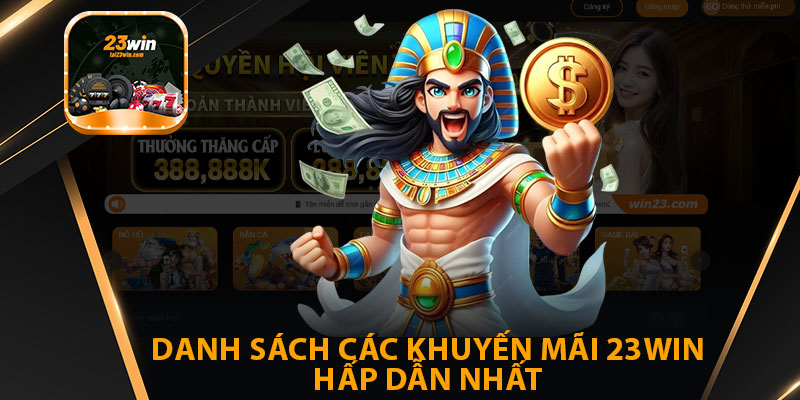 Danh Sách Khuyến Mãi 23win Hấp Dẫn Nhất