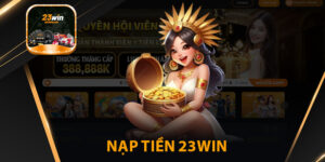 Nạp Tiền 23win