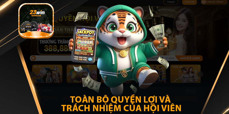 Toàn Bộ Quyền Lợi Và Trách Nhiệm Của Hội Viên