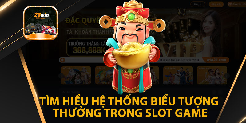 Tìm Hiểu Hệ Thống Biểu Tượng Thưởng Trong Slot Game