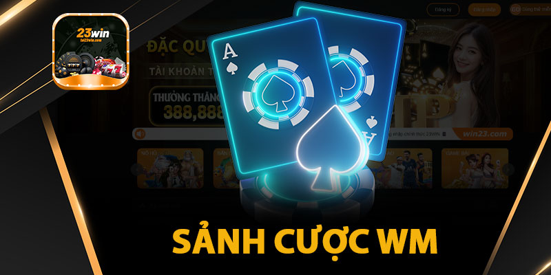 Sảnh Cược WM