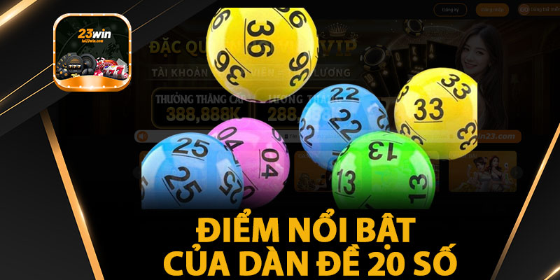 Điểm nổi bật của dàn đề 20 số